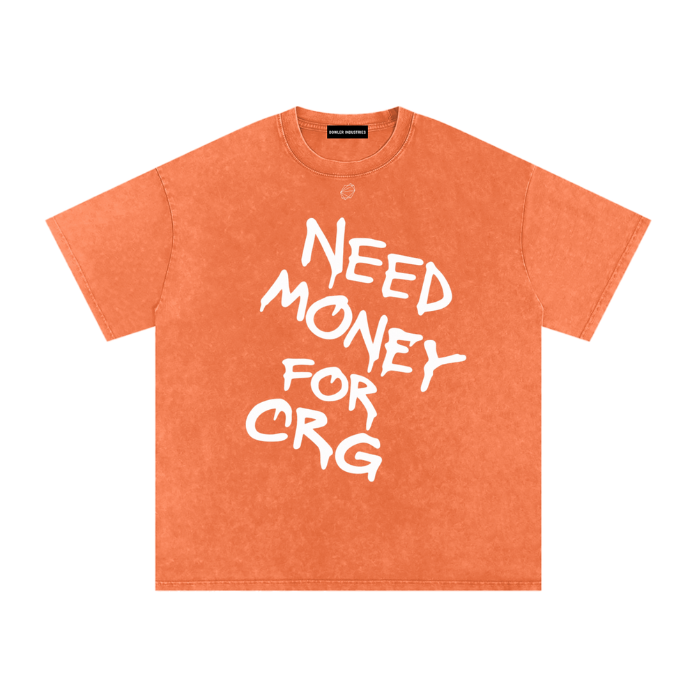 Need Money for CRG Tee — Orange — Front
