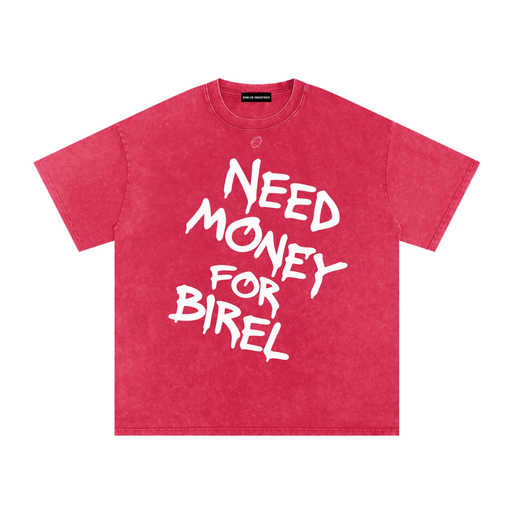 Need Money for Birel Tee — Dark Red — Front